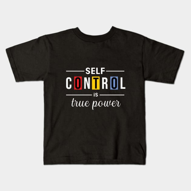 Self control is true power Kids T-Shirt by Sani Creations